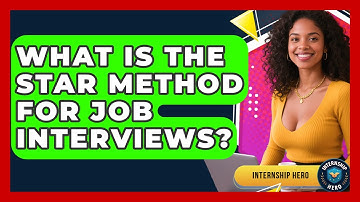 What Is the STAR Method for Job Interviews? | Internship Hero News