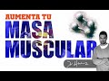 Como AUMENTAR Masa Muscular De Forma SALUDABLE Y RÁPIDA