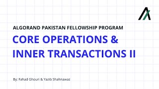 Algorand Pakistan Fellowship Program - Core Operations & Inner Transactions II