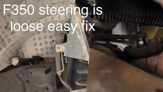 06 F350 loose steering fix