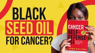 Black Seed Oil Against Cancer? The Evidence.