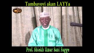 Tambayoyi akan LAYYA - Prof. Shiekh Umar Sani Fagge