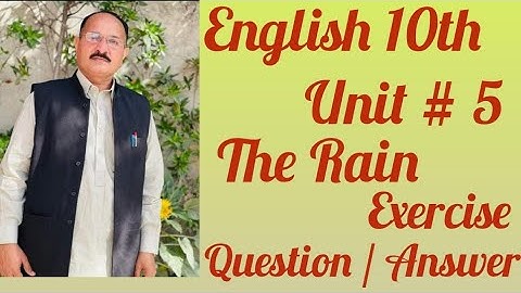 English 10th Unit # 5 " The Rain " Exercise Question / Answer