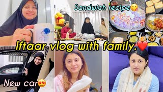 Iftaar vlog with family | New Car😍| Creamy mayo sandwich recipe😋| Arishfa Khan