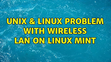 Unix & Linux: Problem with Wireless LAN on Linux Mint (2 Solutions!!)