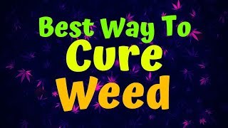 Best Way To Cure Weed