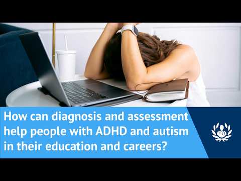 How can diagnosis and assessment help people with ADHD and autism in their education and careers?