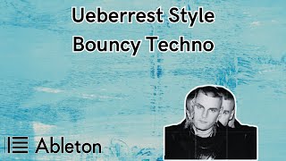 Ueberrest Style - Bouncy Techno Tutorial [​+​Free Project File]