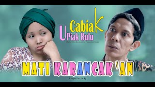 MATI KARANCAK' AN ~ CABIAK \u0026 UPIAK BULU ~ LAGU KOCAK MINANG || Official Video Music APH Management