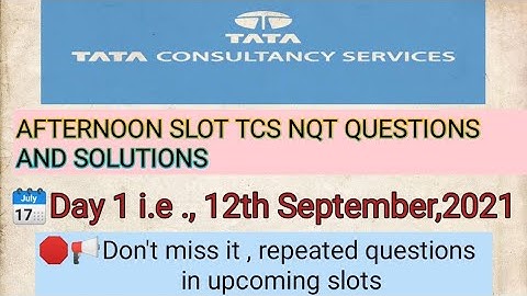TCS NQT 12th September 2021 SLOT-2 all questions & answers including coding solutions.Dont miss it