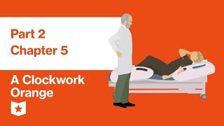 A Clockwork Orange by Anthony Burgess | Part 2, Chapter 5