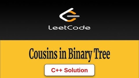 993 Cousins in Binary Tree LeetCode CPP Solution