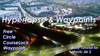 Easy Timelapse, Hyperlapse & Waypoints: Complete Tutorial for Great Effects - DJI Mavic Air 2