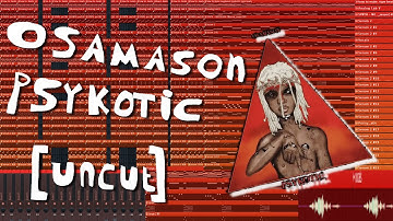 the best way to make osamason psykotic type beats [UNCUT]