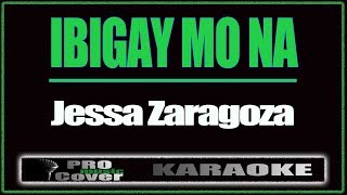 Ibigay mo na - Jessa Zaragoza (KARAOKE)