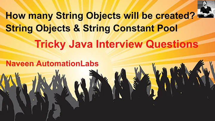 Interview Question: How many String Objects will be created? - String Objects & String Constant Pool