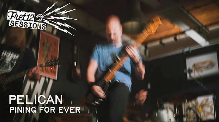 Pelican – Pining For Ever [FRET12 Sessions]