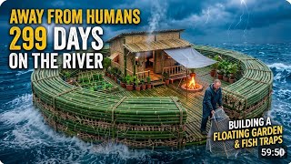 299 Days Alone: Building a Floating Cabin & Garden from Scratch