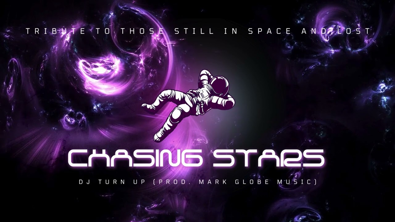 DJ Turn Up - Chasing Stars (Prod. Mark Globe Music) (NASA TRIBUTE) (Single)