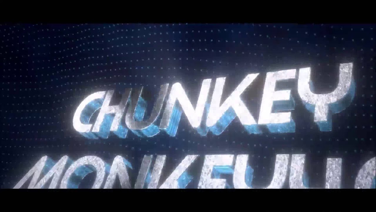 CHUNKEYMONKEY40 Got a New Intro!!! Thank you commsareout!!!