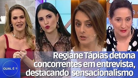 Regiane Tápias detona concorrentes em entrevista, destacando o sensacionalismo
