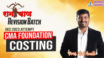 L 05 | COSTING Revision  | CMA Foundation Dec 23 | By Raj Awate