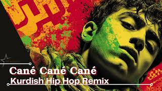 Cane Cane Cane - Kurdish Hip Hop Halay Rap Remix / Kürtçe Efsane Hip Hop Remix