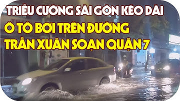 TRIỀU CƯỜNG ở Sài Gòn kéo dài Ô TÔ BƠI trên đường Trần Xuân Soạn Quận 7