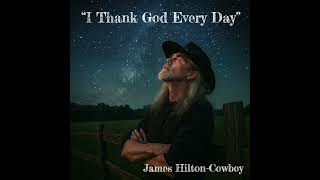 i Thank God Every Day  James Hiltoncowboy