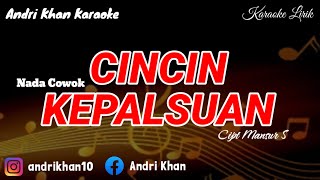 KARAOKE VERSI ANDRI KHAN ~CINCIN KEPALSUAN  {NADA COWOK)~CIPT : MANSYUR.S ~MUSIK : ANDRI KHAN