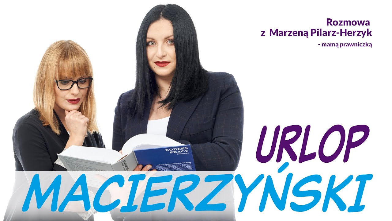 Urlop Macierzyński - rozmowa z Marzeną Pilarz-Herzyk - Mamą Prawniczką