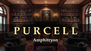 Purcell — Amphitryon, Z. 572 | Cozy Candlelit Library | Baroque Study Music