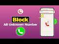 How To Block All Unknown Number Calls On Android Device