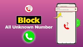 How To Block All Unknown Number Calls On Android Device