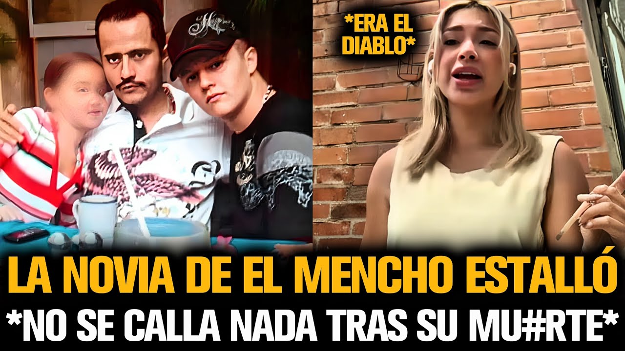LA NOVIA DE EL MENCHO REVELÓ LO PEOR TRAS EL ESCÁNDALO EN MÉXICO