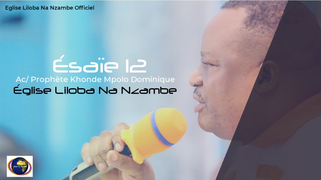 Prophète Khonde Mpolo -  Esaïe 12 ( Cantique de délivrance )