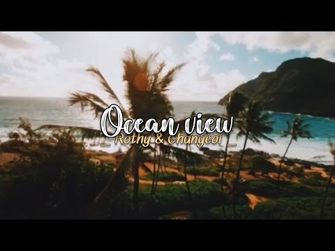 #oceanview #Chanyeol #rothy #lyrics #kpop #ost  Rothy(로시) _ OCEAN VIEW (Feat.CHANYEOL(찬열))|gheno.pcy