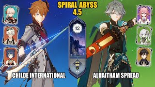 (F2P) Childe International & Alhaitham Spread | Spiral Abyss 4.5 - Floor 12 | Genshin Impact