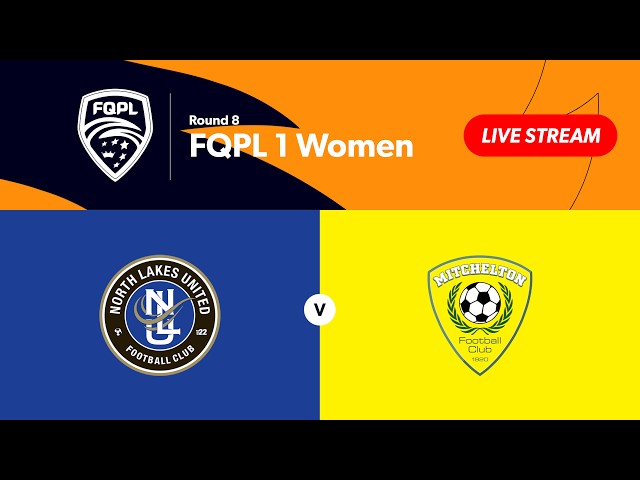 FQPL 1 Women Round 8 - North Lakes United vs. Mitchelton FC