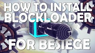 How to install BlockLoader for Besiege v0.11 - Besiege Block Mod - Besiege Custom Blocks