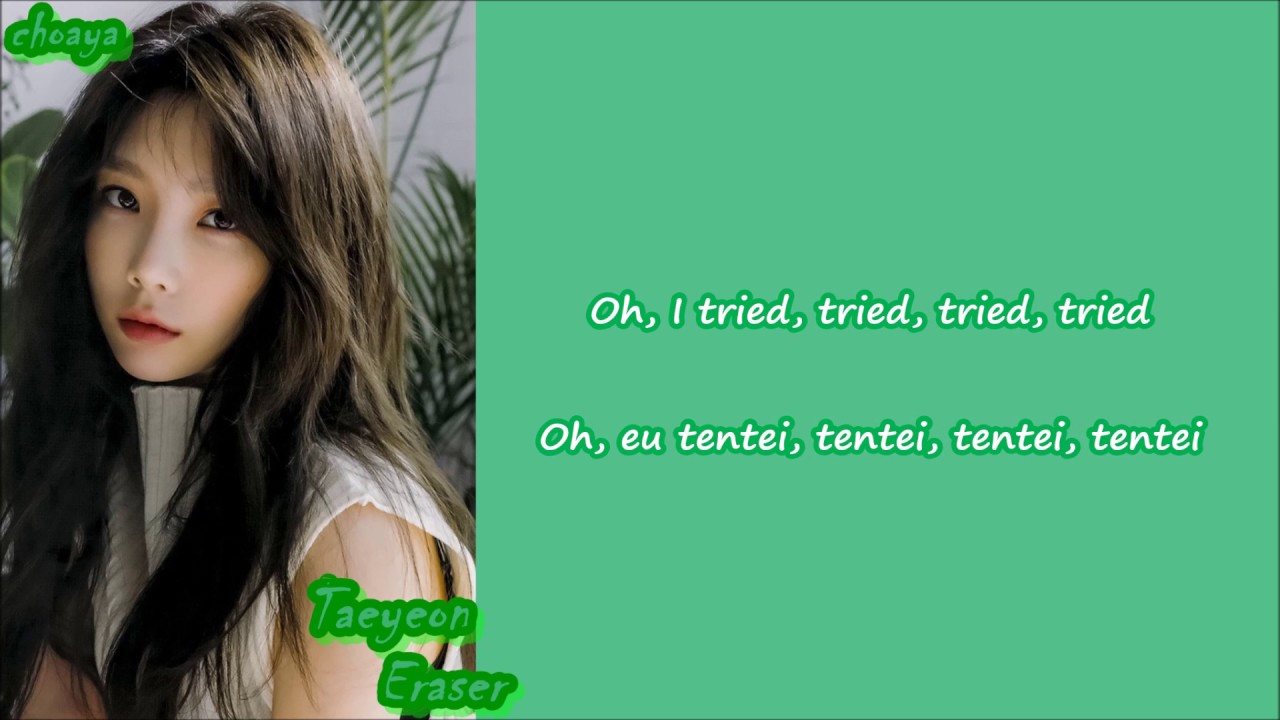 TAEYEON (태연) – ERASER {LEGENDADO PT-BR LYRICS {Color Coded PT-BR/ROM/HAN}]