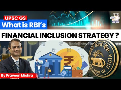 What is RBI's Financial Inclusion Strategy? | Praveen Mishra | StudyIQ IAS English