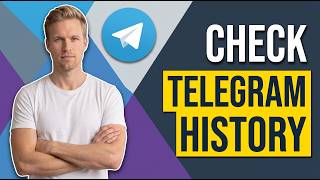 How To Check Telegram History [Easy Step-By-Step Guide]