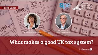 What Makes a Good UK Tax System?