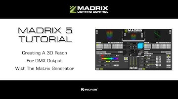 MADRIX 5 Tutorial - Creating A 3D Patch For DMX Output With The Matrix Generator