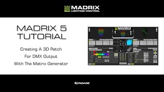 MADRIX 5 Tutorial - Creating A 3D Patch For DMX Output With The Matrix Generator