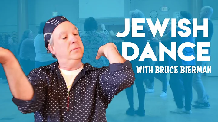 Jewish Dance: An Overview with Bruce Bierman