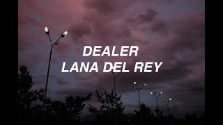 Dealer - Lana Del Rey (lyrics) Resimi