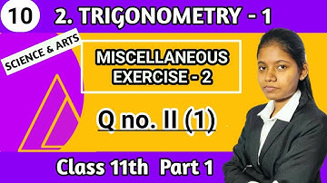 Trigonometry 1 miscellaneous exercise 2 | 11th science and arts maths lecture number 10 HSC