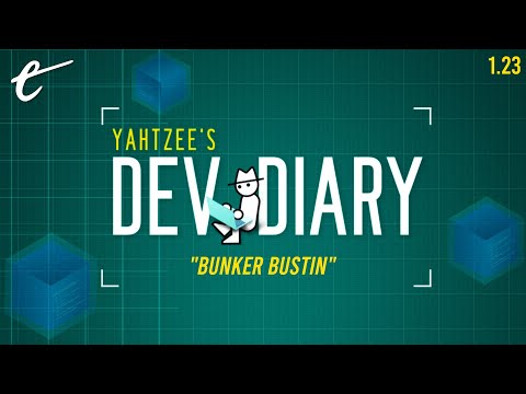 Bunker Bustin | Yahtzee's Dev Diary